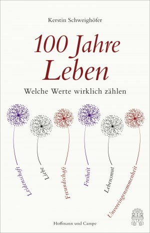 ISBN 9783455503753: 100 Jahre Leben - Welche Werte wirklich zählen