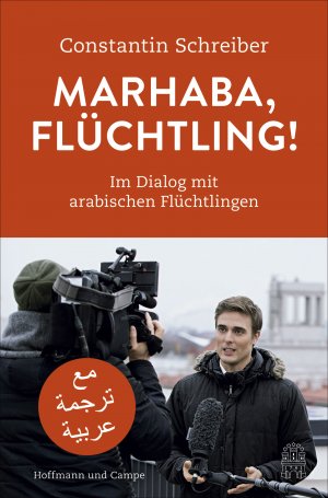 ISBN 9783455504118: Marhaba, Flüchtling!: Im Dialog mit arabischen Flüchtlingen im Dialog mit arabischen Flüchtlingen