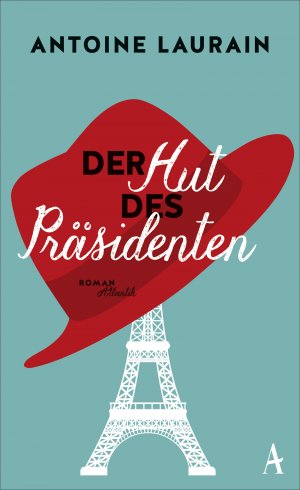 gebrauchtes Buch – Antoine Laurain – Der Hut des Präsidenten