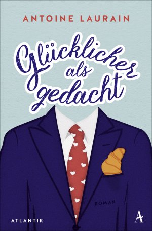 gebrauchtes Buch – Antoine Laurain – Glücklicher als gedacht