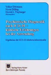 ISBN 9783456820996: Psychiatrische Diagnostik nach ICD-10 - klinische Erfahrungen bei der Anwendung: Ergebnisse der ISD-10-Merkmalslistenstudie Dittmann, Volker; Dilling, Horst and Freyberger, Harald