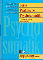 ISBN 9783456821047: Jores Praktische Psychosomatik: Einführung in die Psychosomatische und Psychotherapeutische Medizin Meyer, Adolph E Psychologie Humanmedizin Klinische Fächer Psychologie Psychosomatik Psychosomatisch