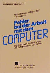 ISBN 9783456821078: Fehler bei der Arbeit mit dem Computer – Ergebnisse von Beobachtungen und Befragungen im Bürobereich