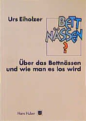 ISBN 9783456826486: Über das Bettnässen und wie man es los wird