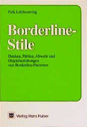 ISBN 9783456828077: Borderline-Stile – Denken, Fühlen, Abwehr und Objektbeziehungen von Borderline-Patienten