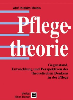 ISBN 9783456829647: Pflegetheorien - Gegenstand, Entwicklung und Perspektiven des theoretischen Denkens in der Pflege