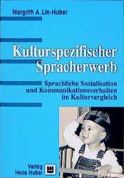 ISBN 9783456830797: Kulturspezifischer Spracherwerb – Sprachliche Sozialisation und Kommunikationsverhalten im Kulturvergleich