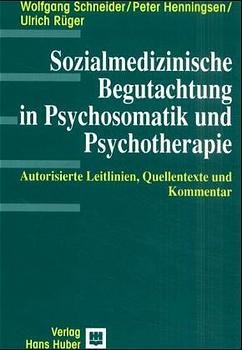 ISBN 9783456834498: Sozialmedizinische Begutachtung in Psychosomatik und Psychotherapie : autorisierte Leitlinien, Quellentexte und Kommentar