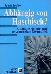 ISBN 9783456835174: Abhängig von Haschisch?: Cannabiskonsum und psychosoziale Gesundheit Soellner, Renate