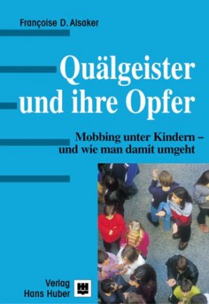 ISBN 9783456839202: Quälgeister und ihre Opfer - Mobbing unter Kindern - und wie man damit umgeht