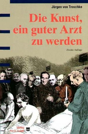 ISBN 9783456840581: Die Kunst, ein guter Arzt zu werden - Anregungen zum Nach- und Weiterdenken