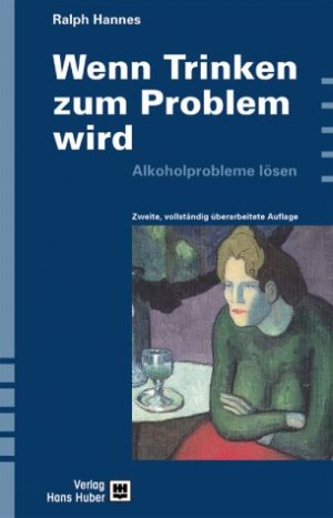 ISBN 9783456841199: Wenn Trinken zum Problem wird – Alkoholprobleme lösen