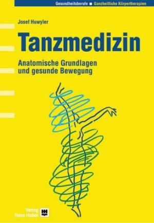 ISBN 9783456841342: Tanzmedizin - Anatomische Grundlagen und gesunde Bewegung