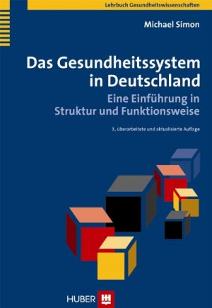 ISBN 9783456847573: Das Gesundheitssystem in Deutschland - Eine Einführung in Struktur und Funktionsweise