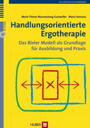 ISBN 9783456847702: Handlungsorientierte Ergotherapie - Das Bieler Modell als Grundlage für Ausbildung und Praxis