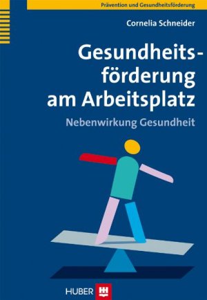 ISBN 9783456848921: Gesundheitsförderung am Arbeitsplatz - Nebenwirkung Gesundheit