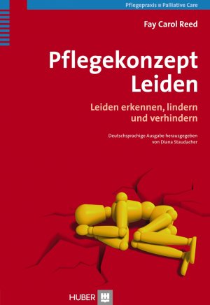 ISBN 9783456851327: Pflegekonzept Leiden - Leiden erkennen, lindern und verhindern - Praxishandbuch für Pflegende