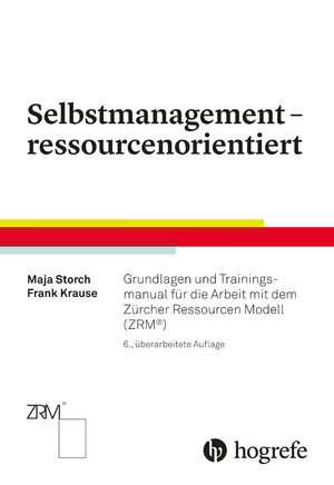 gebrauchtes Buch – Storch, Maja; Krause – Selbstmanagement - ressourcenorientiert - Grundlagen und Trainingsmanual für die Arbeit mit dem Zürcher Ressourcen Modell (ZRM)