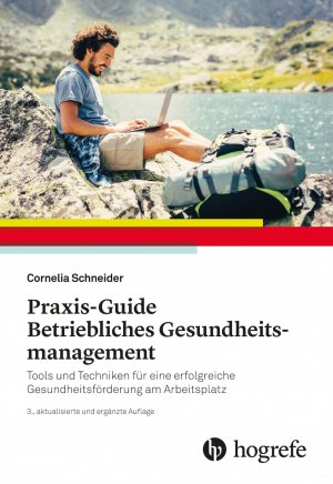 ISBN 9783456858449: Praxis–Guide Betriebliches Gesundheitsmanagement - Tools und Techniken für eine erfolgreiche Gesundheitsförderung am Arbeitsplatz