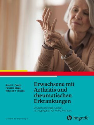 ISBN 9783456858906: Erwachsene mit Arthritis und rheumatischen Erkrankungen – Leitlinien der Ergotherapie, Band 16