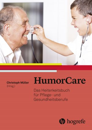 ISBN 9783456858944: HumorCare - Das Heiterkeitsbuch für Pflege– und Gesundheitsberufe