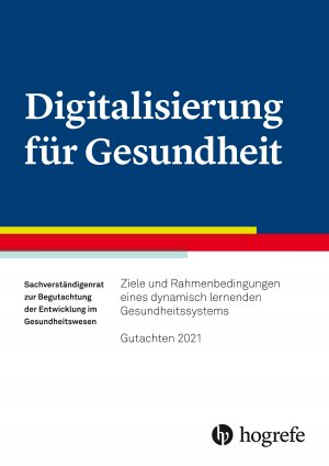 ISBN 9783456861999: Digitalisierung für Gesundheit - Ziele und Rahmenbedingungen eines dynamisch lernenden Gesundheitssystems - Gutachten 2021