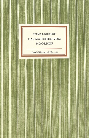 gebrauchtes Buch – Selma Lagerlöf – Das Mädchen vom Moorhof ( = Insel-Bücherei Nr. 285 )