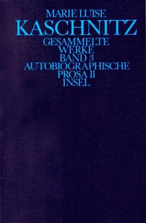 ISBN 9783458140344: Gesammelte Werke in sieben Bänden - Dritter Band: Die autobiographische Prosa II