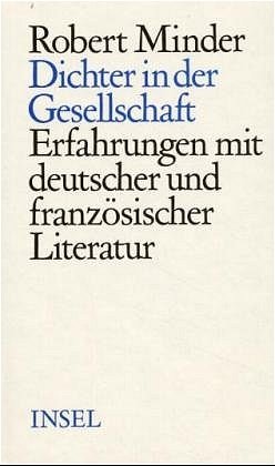 ISBN 9783458152811: Dichter in der Gesellschaft. Erfahrungen mit deutscher und französischer Literatur. 3. Auflage. Frankfurt am Main: Insel-Verlag, 1983. 390 Seiten mit Register. Pappband (gebunden) mit Schutzumschlag.