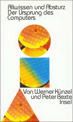 gebrauchtes Buch – Künzel, Werner; Bexte, Peter – Allwissen und Absturz. Der Ursprung des Computers