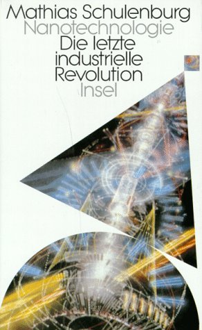 ISBN 9783458166986: Nanotechnolgie - Die letzte industrielle Revolution