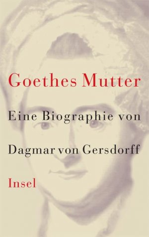 ISBN 9783458170655: Goethes Mutter - Eine Biographie