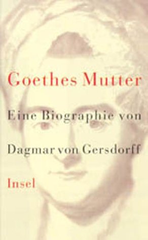 gebrauchtes Buch – Goethe, Katharina Elisabeth  – Goethes Mutter : eine Biographie.