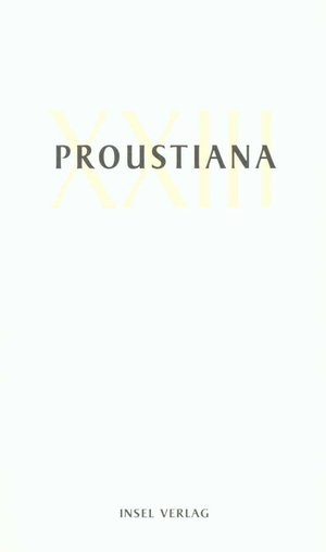 ISBN 9783458172574: Proustiana XXIII - Mitteilungen der Marcel Proust Gesellschaft