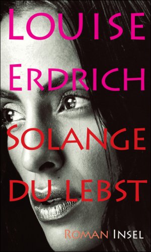 gebrauchtes Buch – Hirte, Chris und Louise Erdrich – Solange du lebst: Roman