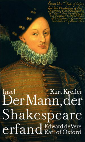 ISBN 9783458174523: Der Mann, der Shakespeare erfand. Edward de Vere, Earl of Oxford