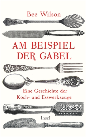 ISBN 9783458176190: Am Beispiel der Gabel - Eine Geschichte der Koch- und Esswerkzeuge