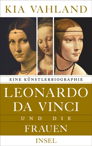 gebrauchtes Buch – Leonardo da Vinci und die Frauen: Eine Künstlerbiographie von Kia Vahland | 10. März 2019