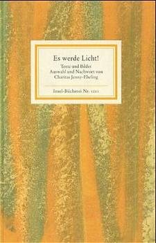 ISBN 9783458192114: Es werde Licht! : Texte  und Bilder. Ausw. und Nachw. von Charitas Jenny-Ebeling, Insel-Bücherei ; Nr. 1211