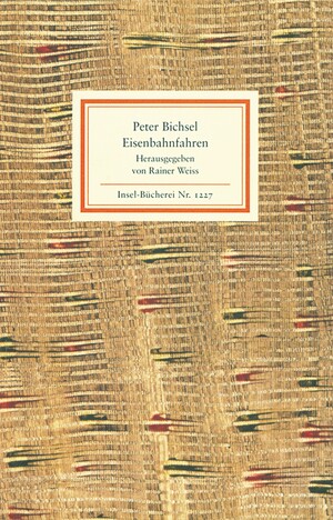 gebrauchtes Buch – peter bichsel – eisenbahnfahren; herausgegeben und mit einem nachwort von rainer weiss