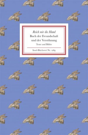 ISBN 9783458192695: Reich mir die Hand – Buch der Freundschaft und Versöhnung. Texte und Bilder