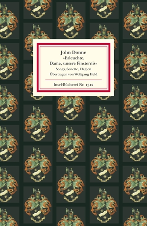 gebrauchtes Buch – Donne, John – Erleuchte, Dame, unsere Finsternis : Songs, Sonette, Elegien ; zweisprachige Ausgabe. John Donne. Mit Übertr. aus dem Engl. und einem Vorw. von Wolfgang Held sowie einem Essay von Madeline Mary Duff, Insel-Bücherei ; Nr. 1312