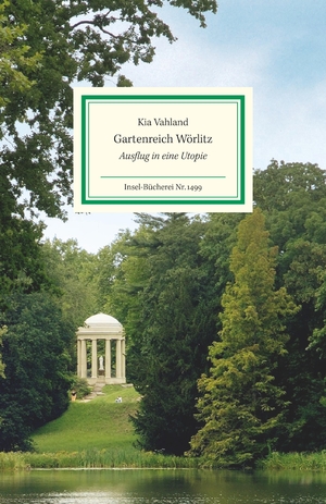 ISBN 9783458194996: Gartenreich Wörlitz : Ausflug in eine Utopie. Insel-Bücherei ; Nr. 1499