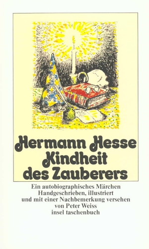 gebrauchtes Buch – Hermann Hesse – Kindheit des Zauberers. Ein autobiographisches Märchen. Handgeschrieben, illustriert und mit einer Nachbemerkung versehen von Peter Weiss