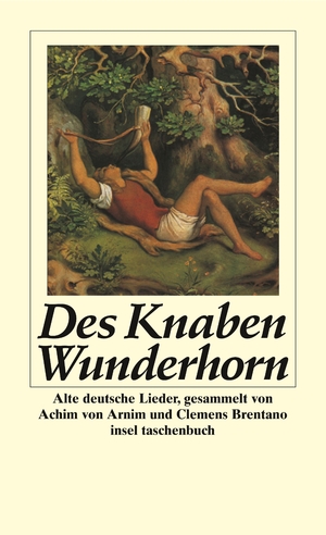 ISBN 9783458317852: Des Knaben Wunderhorn: Alte deutsche Lieder, gesammelt von Achim von Arnim und Clemens Brentano (insel taschenbuch)