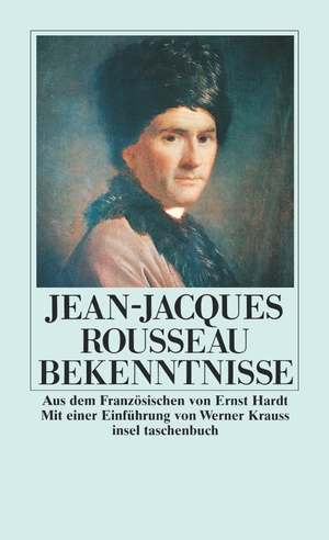 gebrauchtes Buch – Rousseau, Jean-Jacques – Bekenntnisse (insel taschenbuch) Jean-Jacques Rousseau. Aus dem Franz. von Ernst Hardt. Mit einer Einf. von Werner Krauss