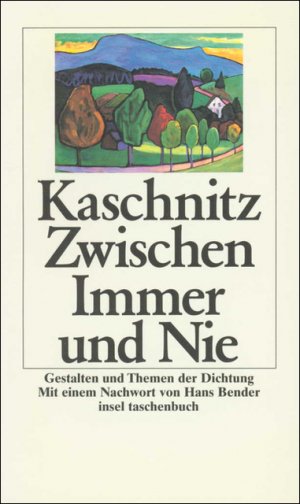 gebrauchtes Buch – Kaschnitz, Marie Luise – Zwischen Immer und Nie: Gestalten und Themen der Dichtung (insel taschenbuch)