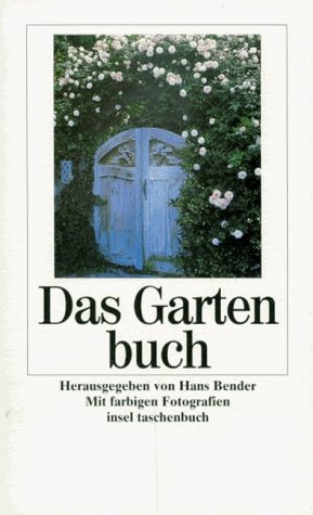 ISBN 9783458335030: Das Gartenbuch : Gedichte und Prosa. ausgew. von Hans Bender / Insel-Taschenbuch ; 1803