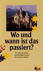 ISBN 9783458339786: Wo und wann ist das passiert? – 44 Geschichtsrätsel