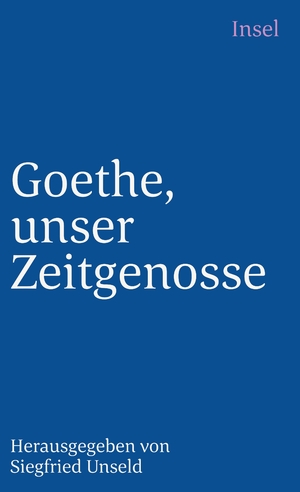 ISBN 9783458339908: Goethe, unser Zeitgenosse - Über Fremdes und Eigenes